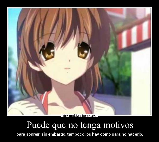 Puede que no tenga motivos -