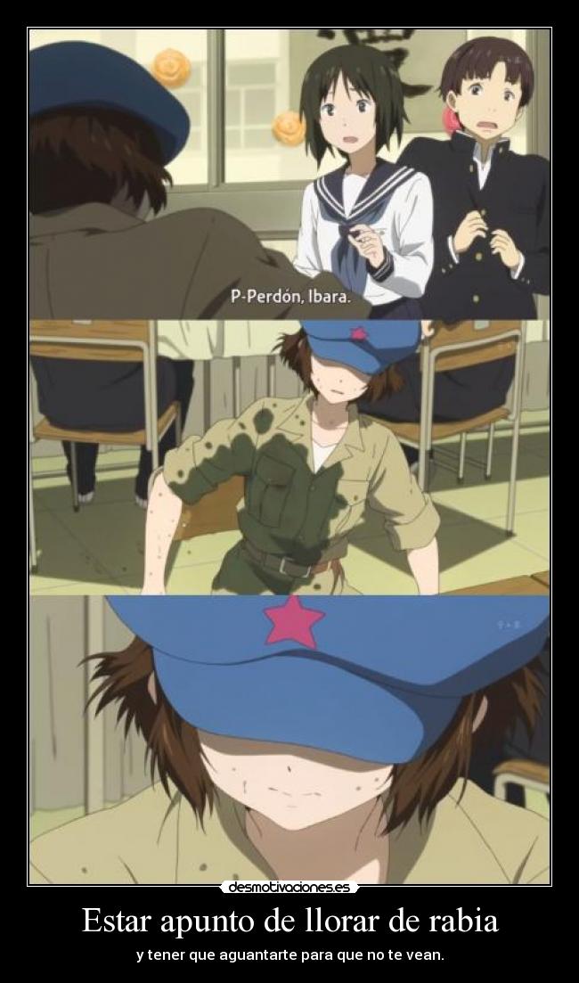 Estar apunto de llorar de rabia -
