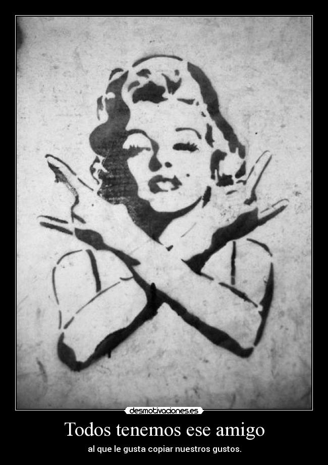 Todos tenemos ese amigo -