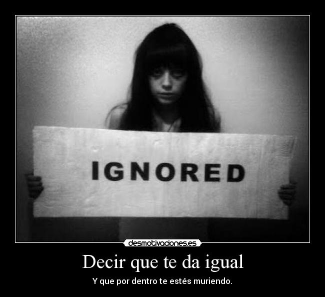 Decir que te da igual - 