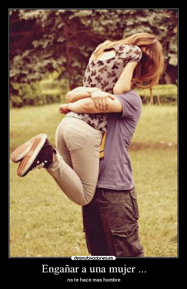 Engañar a una mujer ... -