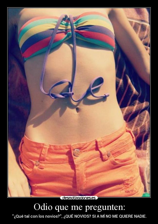 Odio que me pregunten: - 