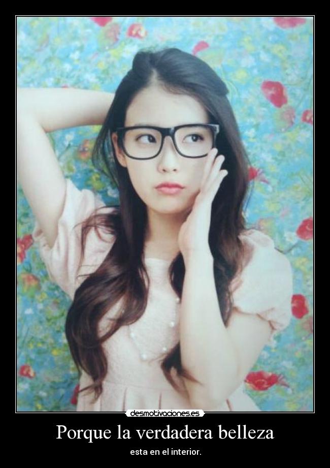 Porque la verdadera belleza - esta en el interior.