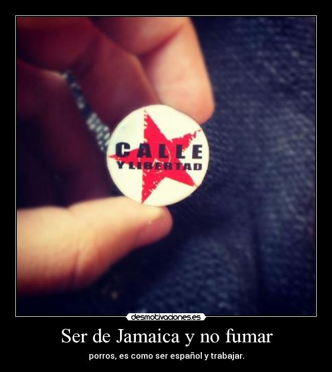 Ser de Jamaica y no fumar - 