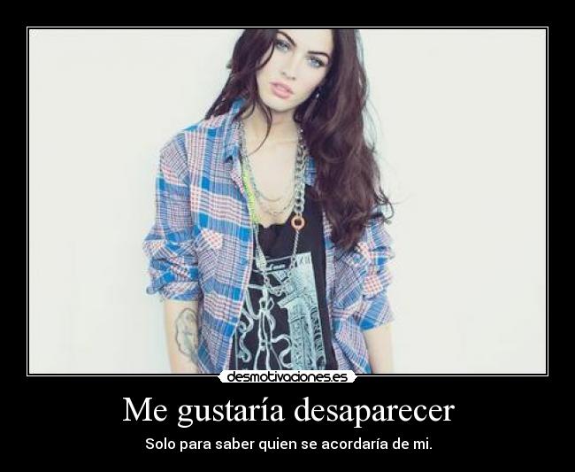 Me gustaría desaparecer - 