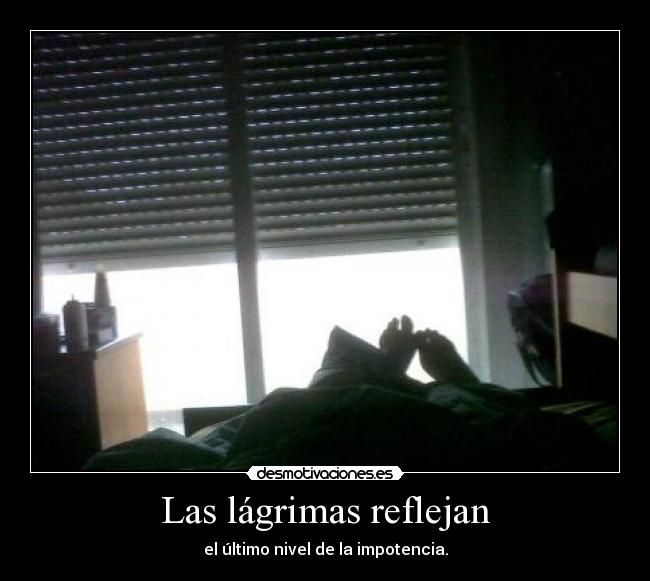 Las lágrimas reflejan -