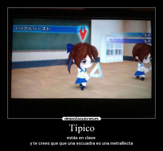 Típico - estás en clase 
y te crees que que una escuadra es una metrallecta