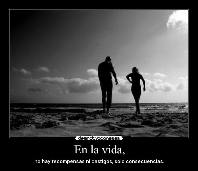 En la vida, -