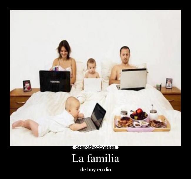 La familia - de hoy en dia
