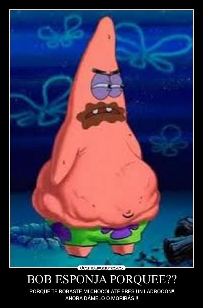BOB ESPONJA PORQUEE?? -