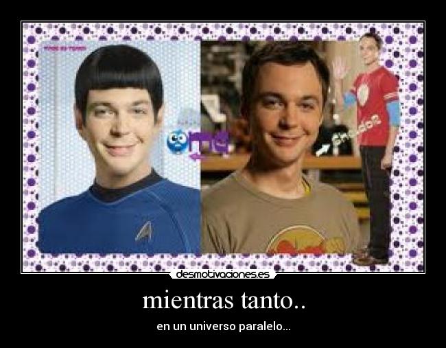 mientras tanto.. - en un universo paralelo...