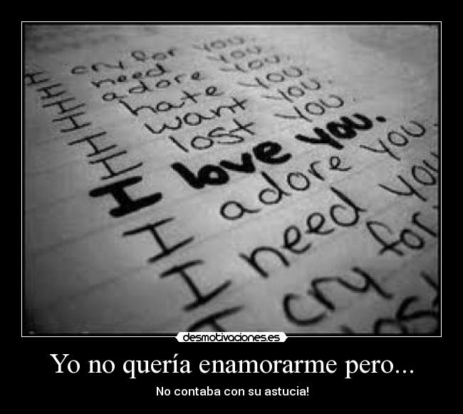 Yo no quería enamorarme pero... - No contaba con su astucia!