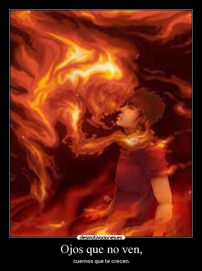 Ojos que no ven, -