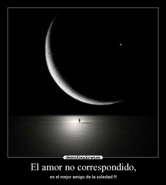 El amor no correspondido, - 