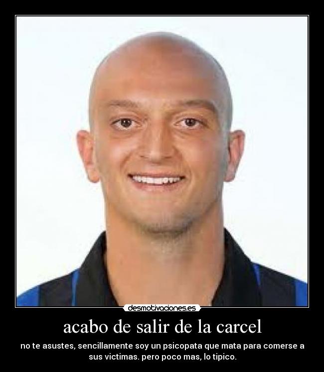 acabo de salir de la carcel -