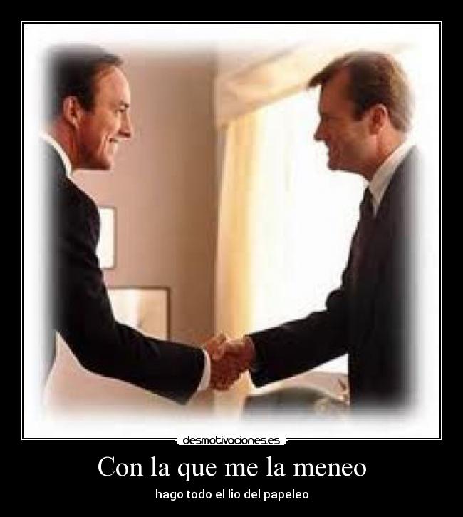 Con la que me la meneo -