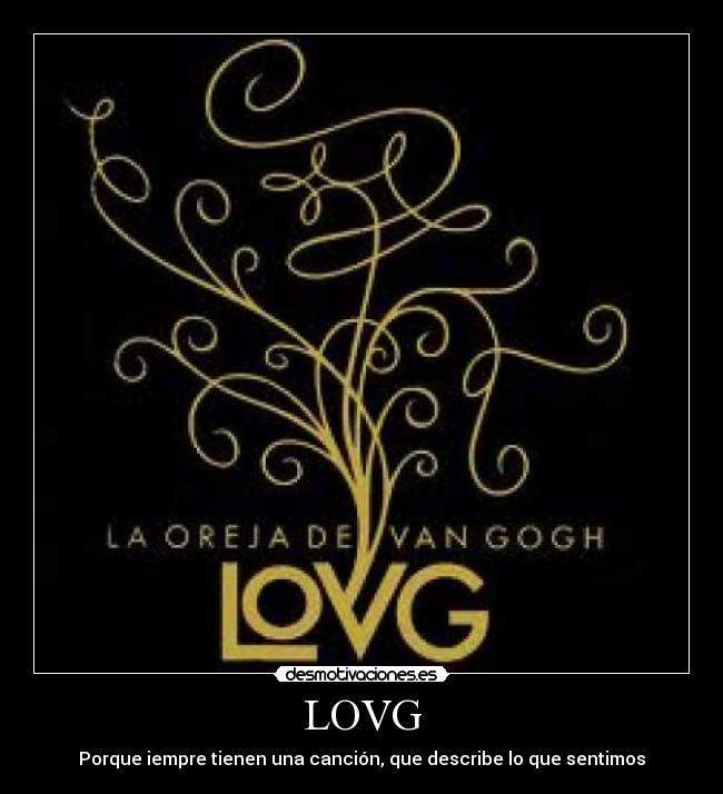 LOVG - Porque iempre tienen una canción, que describe lo que sentimos