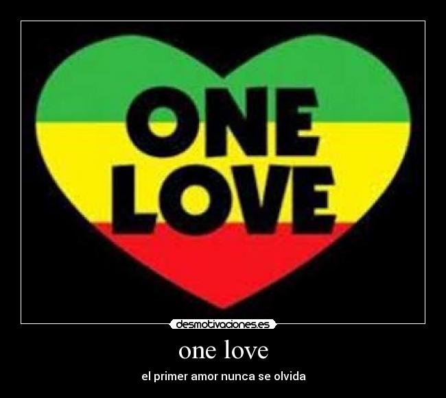 one love - el primer amor nunca se olvida
