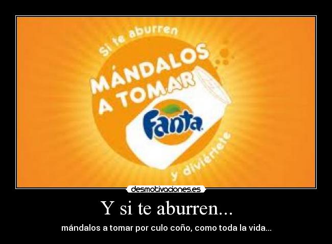 Y si te aburren... -