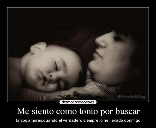 Me siento como tonto por buscar -