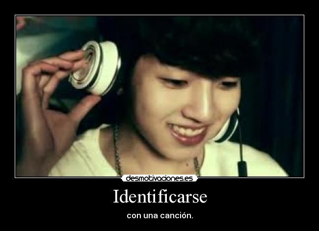 Identificarse - con una canción.