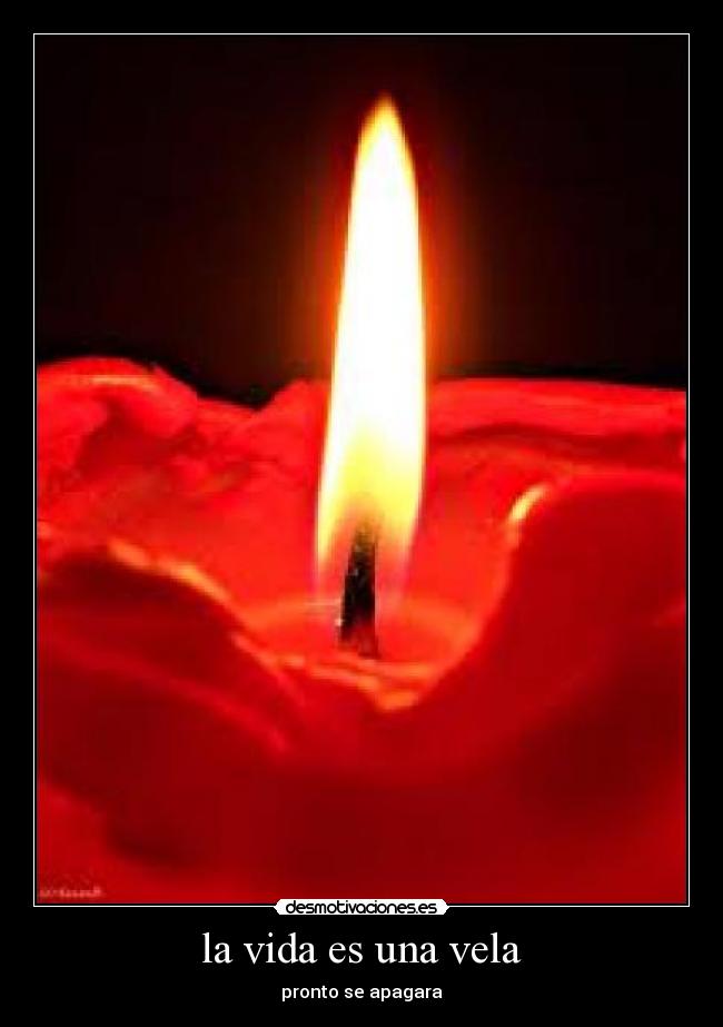 la vida es una vela - 
