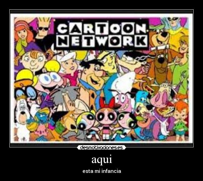 aqui - esta mi infancia