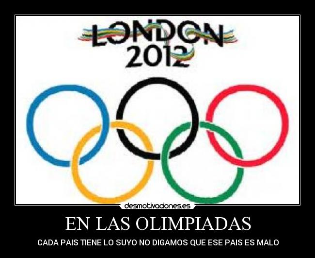 EN LAS OLIMPIADAS - CADA PAIS TIENE LO SUYO NO DIGAMOS QUE ESE PAIS ES MALO
