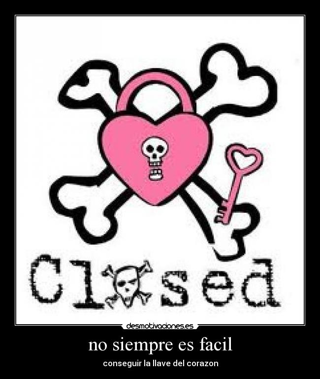 no siempre es facil - conseguir la llave del corazon