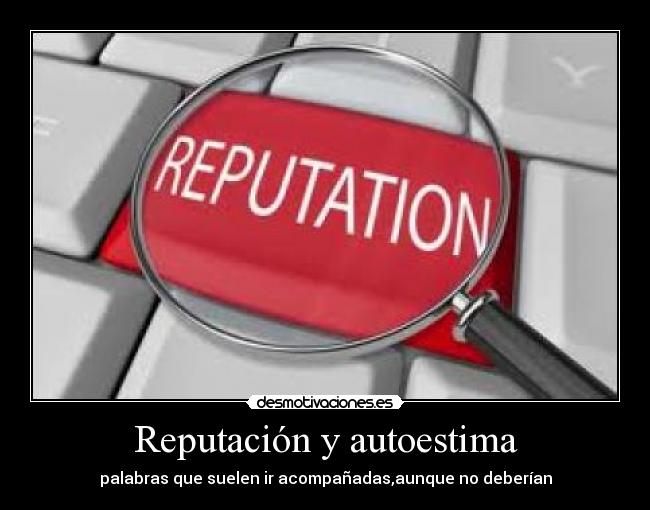 Reputación y autoestima - 