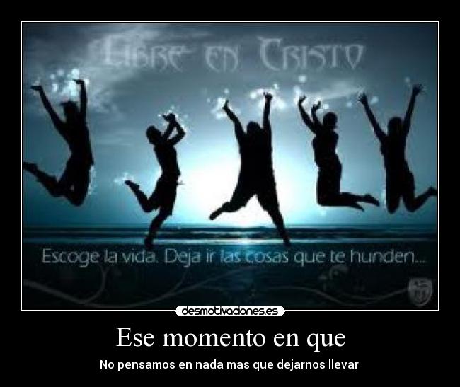 Ese momento en que - 