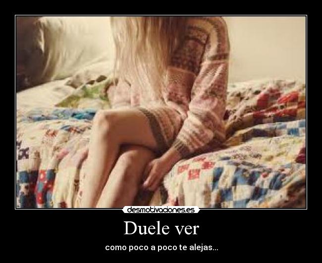 Duele ver -