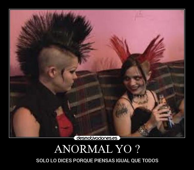 ANORMAL YO ? - 
