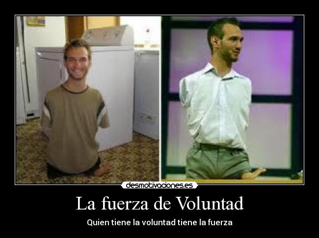 La fuerza de Voluntad - Quien tiene la voluntad tiene la fuerza