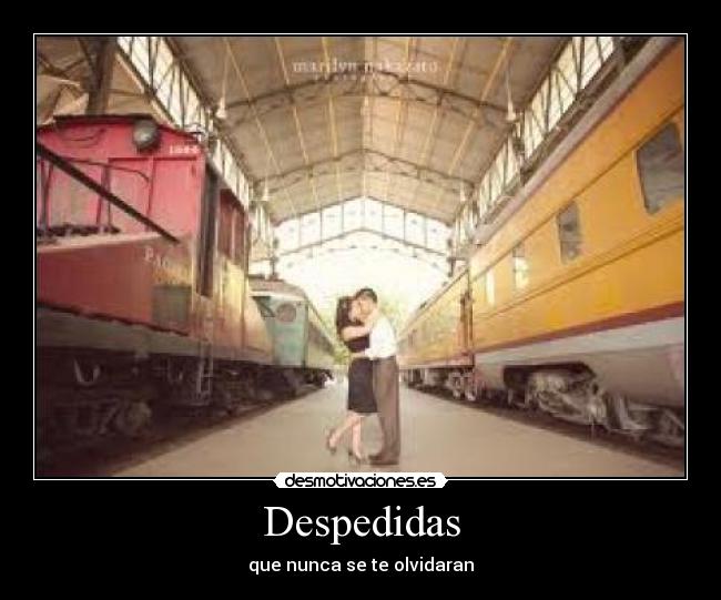 Despedidas - que nunca se te olvidaran
