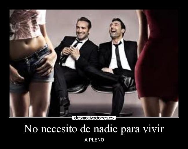 No necesito de nadie para vivir - A PLENO