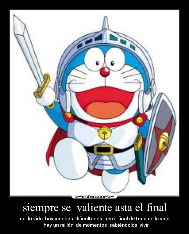 siempre se valiente asta el final -