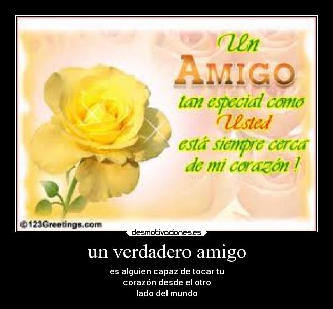 carteles verdadero amigo alguien capaz tocar coraz desde otro lado del mundo desmotivaciones