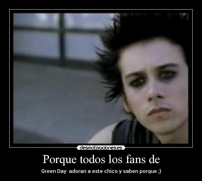 Porque todos los fans de - Green Day  adoran a este chico y saben porque ;)