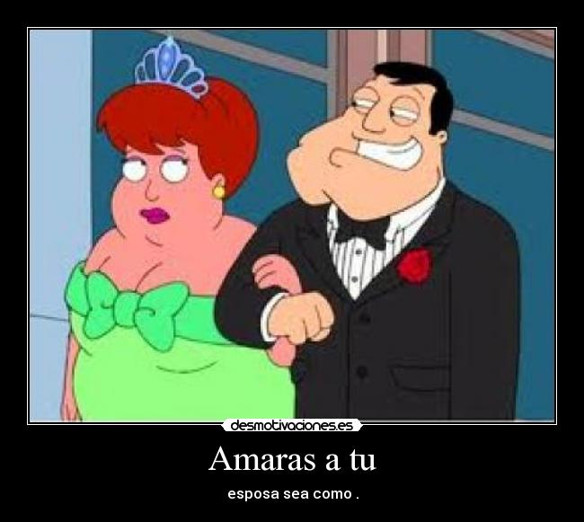 Amaras a tu - esposa sea como .
