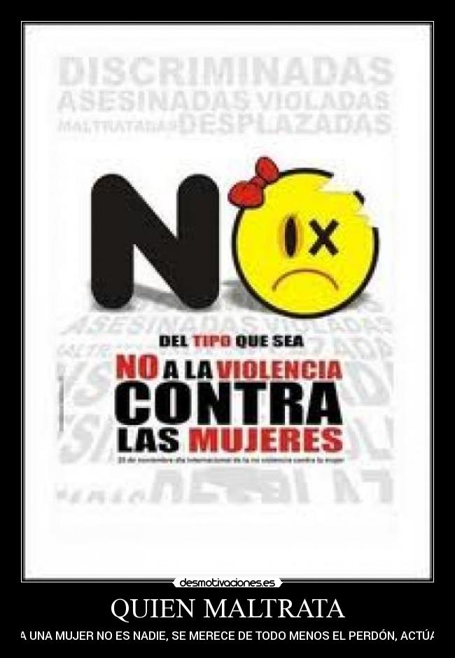 QUIEN MALTRATA - 