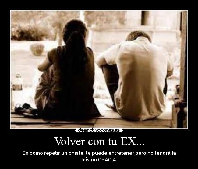 Volver con tu EX... - 