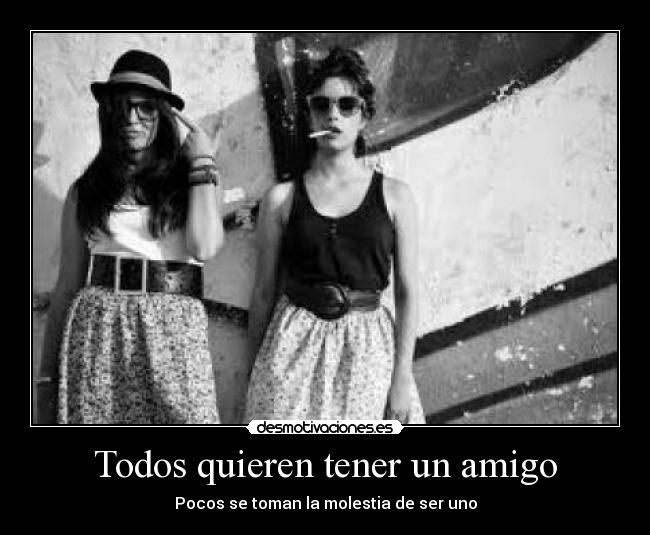 Todos quieren tener un amigo -