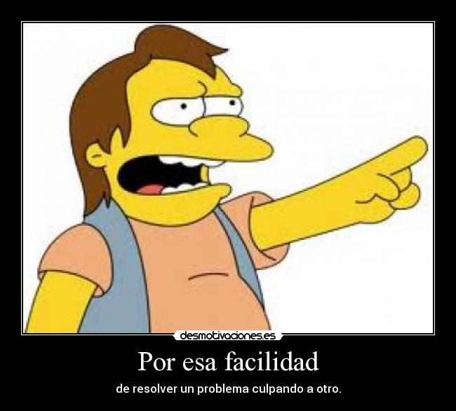 Por esa facilidad -
