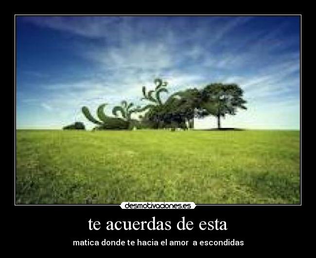 te acuerdas de esta -