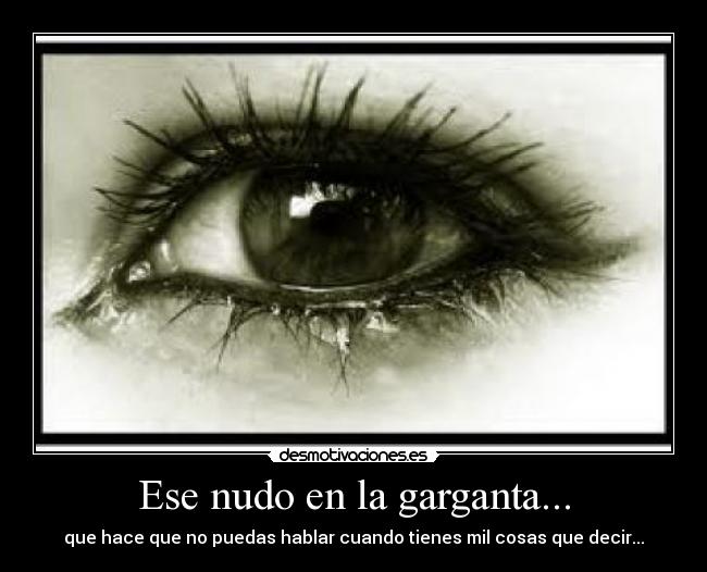 Ese nudo en la garganta... - 