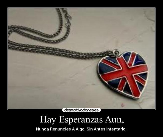 Hay Esperanzas Aun, -