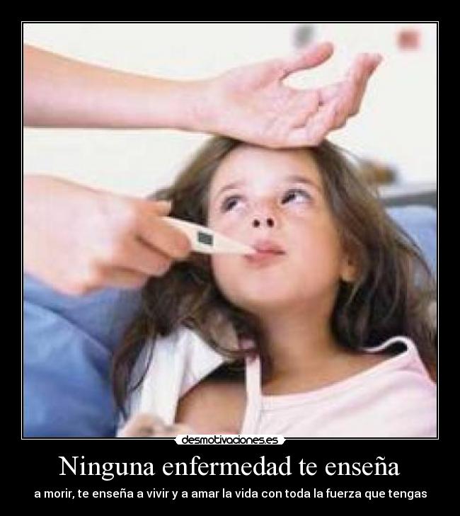 Ninguna enfermedad te enseña -