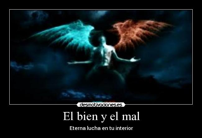 El bien y el mal - Eterna lucha en tu interior