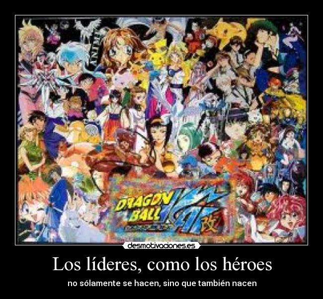 Los líderes, como los héroes -